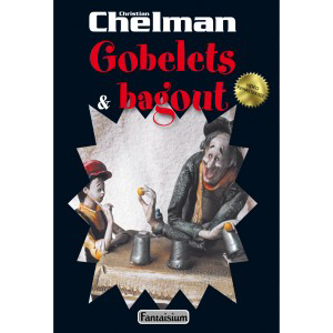 DVD Gobelets & Bagout - Christian Chelman